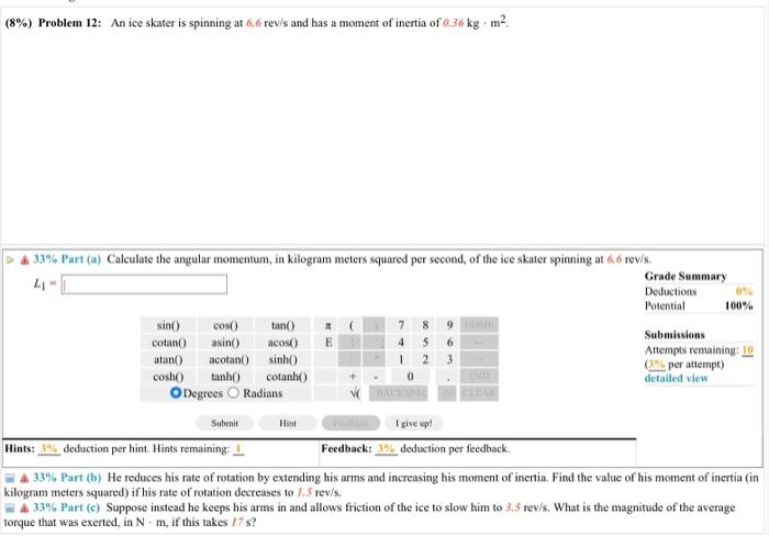 Solved (8\%) Problem 12: An ice skater is spinning at | Chegg.com