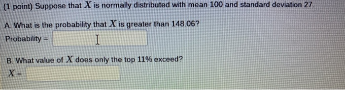 Solved (1 point) Suppose that X is normally distributed with | Chegg.com
