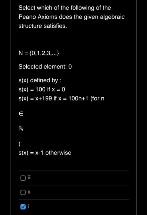 Solved Select Which Of The Following Of The Peano Axioms | Chegg.com