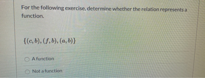 Solved For The Following Exercise, Determine Whether The | Chegg.com