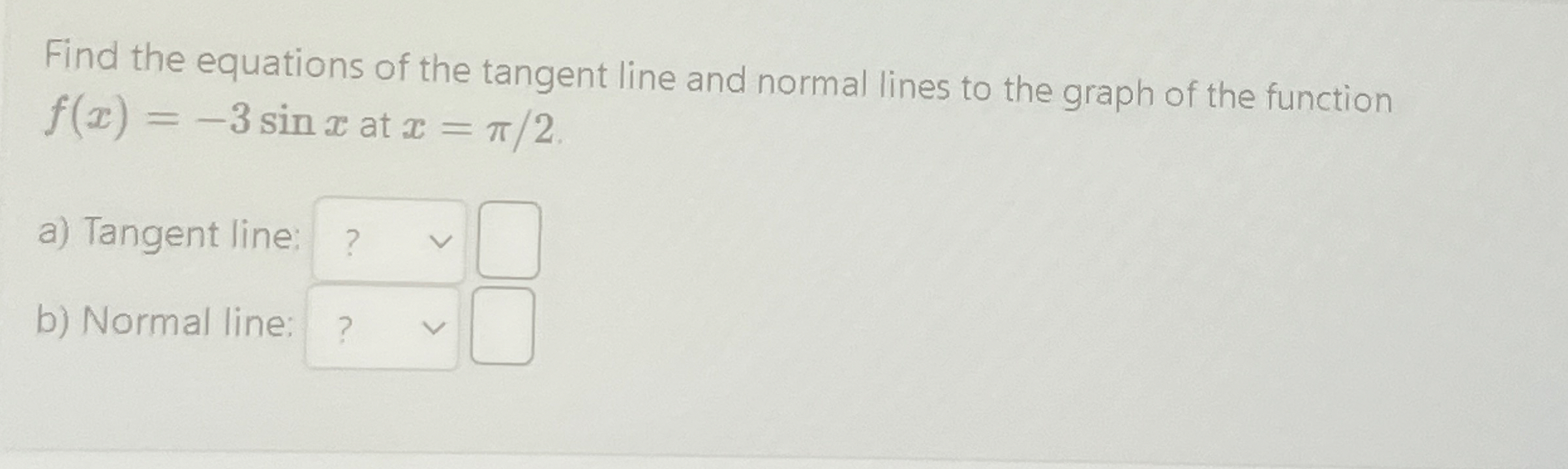 Solved Find the equations of the tangent line and normal | Chegg.com