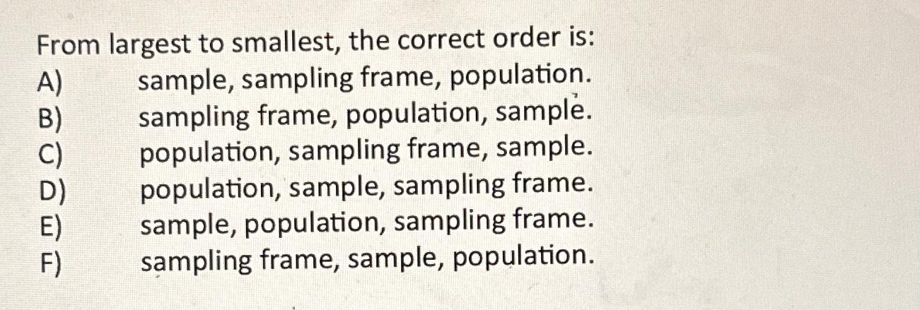 Solved From largest to smallest, the correct order is:A) | Chegg.com