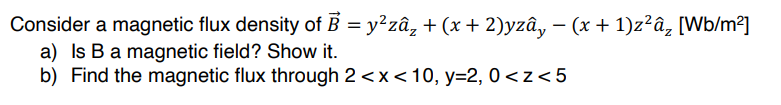 Solved Consider a magnetic flux density of | Chegg.com