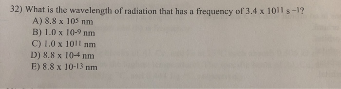 Solved 32 What Is The Wavelength Of Radiation That Has A Chegg Com