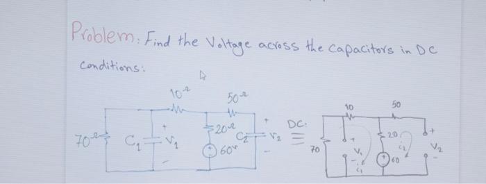 Solved Problem: Find the Voltage across the capacitors in DC | Chegg.com