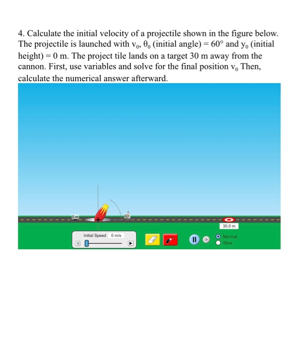 Solved 4. Calculate the initial velocity of a projectile | Chegg.com