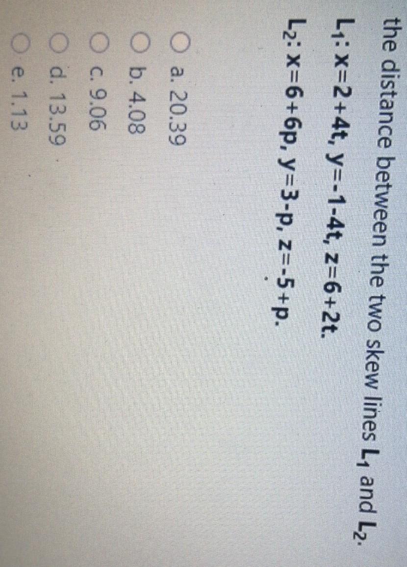 Solved The Distance Between The Two Skew Lines Ly And L2 Chegg Com