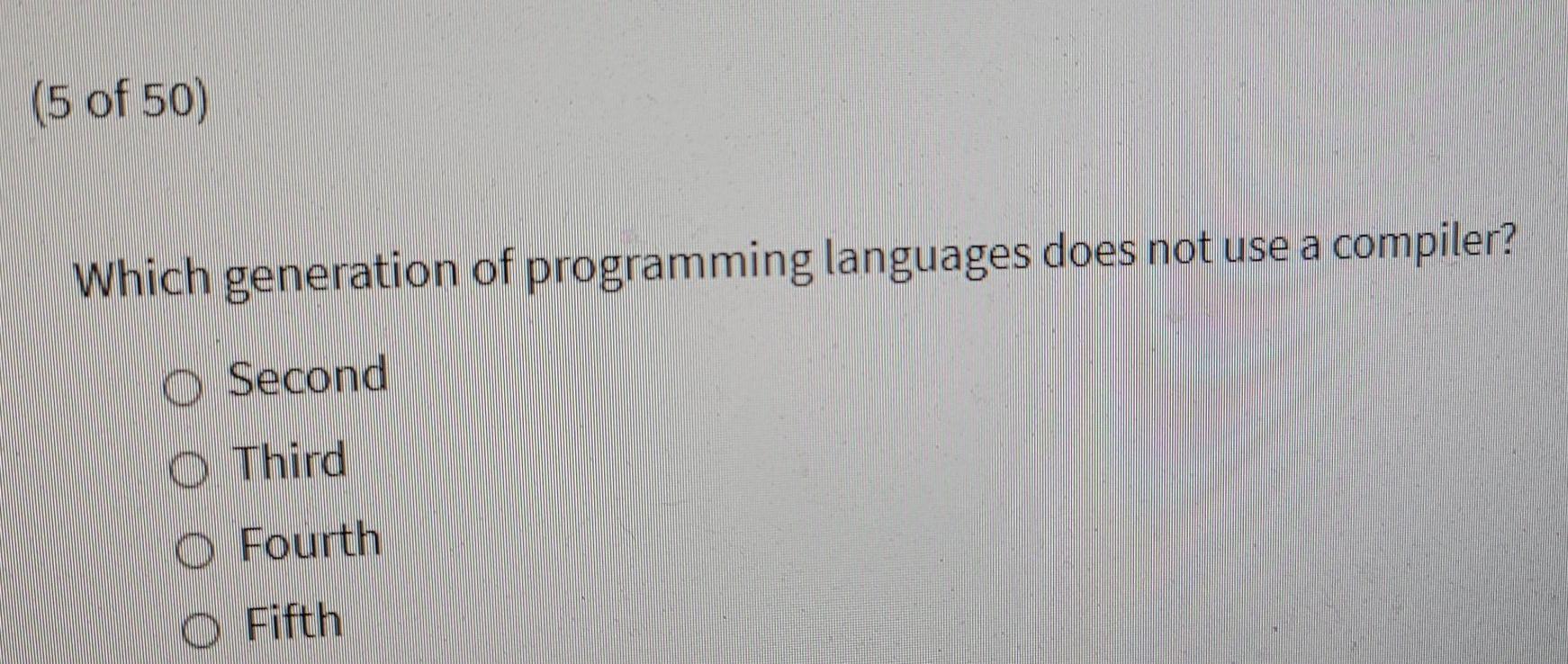 Solved (5 of 50) Which generation of programming languages | Chegg.com