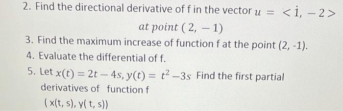 Solved 2. Find the directional derivative off in the vector | Chegg.com