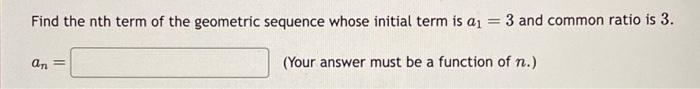 Find the nth term of the geometric sequence whose initial term is \( a_{1}=3 \) and common ratio is 3 .
\[
a_{n}=
\]
(Your an