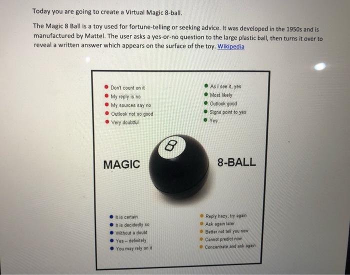 Solved Today you are going to create a Virtual Magic 8-ball. | Chegg.com
