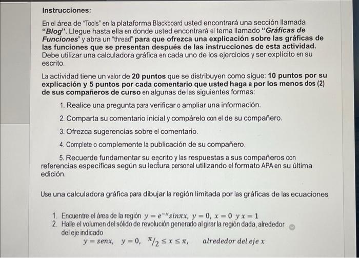 Instrucciones: En el área de Tools en la plataforma Blackboard usted encontrará una sección llamada Blog. Llegue hasta el