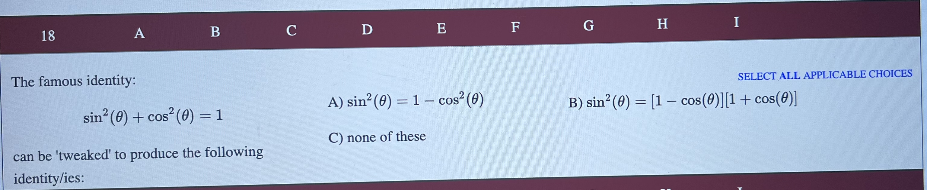 Solved 18ABDEFGHIThe famous identity:SELECT ALL APPLICABLE | Chegg.com