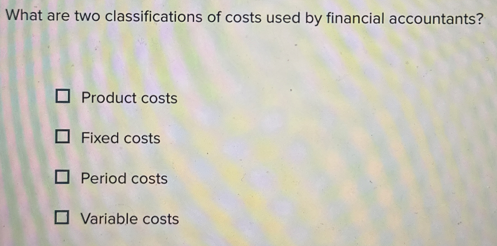 Solved What are two classifications of costs used by | Chegg.com
