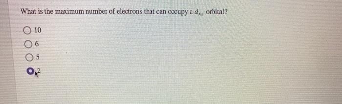 Solved What Is The Maximum Number Of Electrons That Can Chegg Com   Image