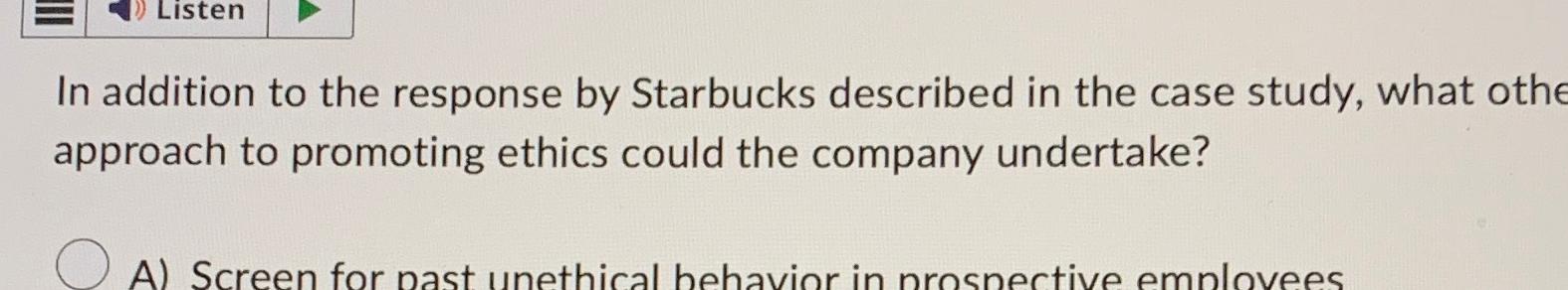 Solved In addition to the response by Starbucks described in | Chegg.com
