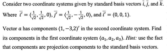 Solved = = = V2 Consider two coordinate systems given by | Chegg.com