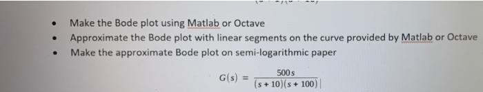 Solved . Make the Bode plot using Matlab or Octave | Chegg.com