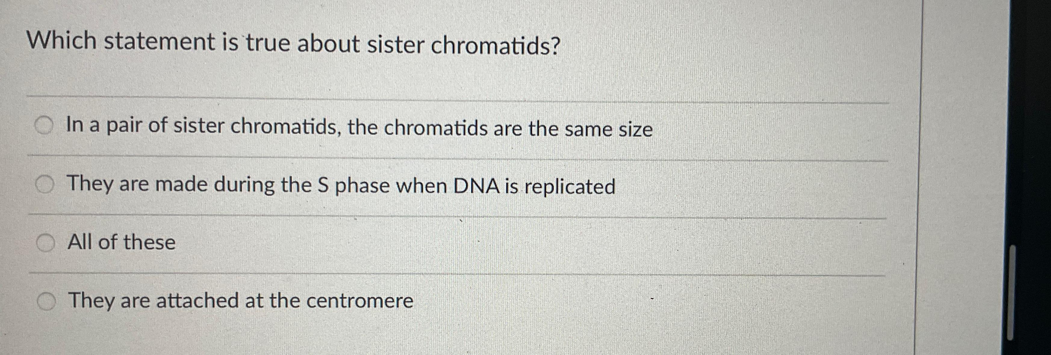 Solved Which statement is true about sister chromatids?In a | Chegg.com