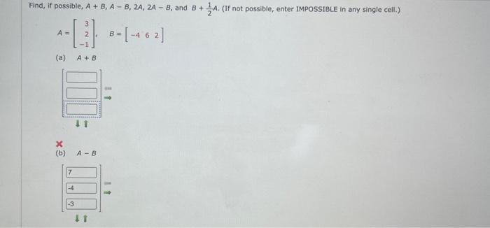 Solved Find, if possible, A+B,A−B,2A,2A−B, and B+21A. (If | Chegg.com