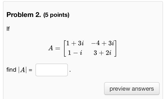 Solved Problem 2 5 Points If A [1 3i1−i−4 3i3 2i]