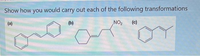 Solved Show how you would carry out each of the following | Chegg.com