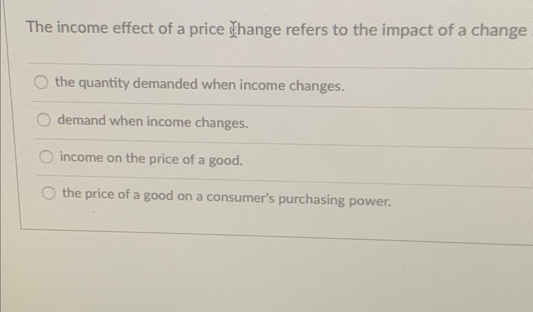 Solved The income effect of a price thange refers to the | Chegg.com