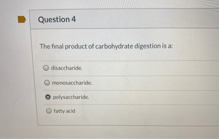 The Final Product Of Carbohydrate Digestion Is A