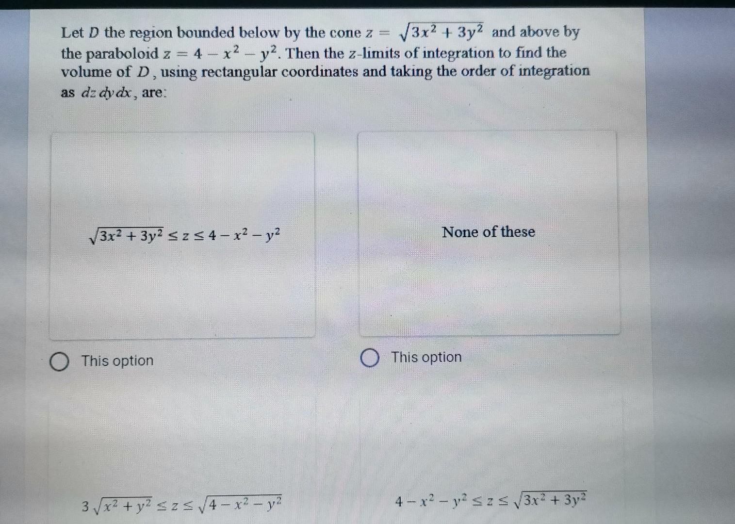 Solved Let D The Region Bounded Below By The Cone Chegg Com Solved Let D The Region Bounded Below By The Cone Chegg Com
