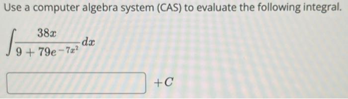 Solved Use a computer algebra system (CAS) to evaluate the | Chegg.com