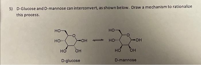 5) D-Glucose and D-mannose can interconvert, as shown below. Draw a mechanism to rationalize
this process.
??-
??-
??...
OH
?