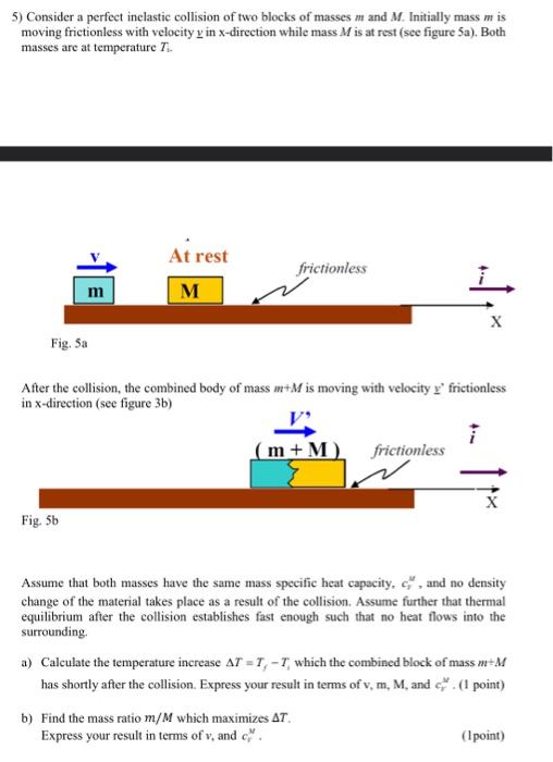 Solved 5) Consider a perfect inelastic collision of two | Chegg.com