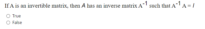 Solved If A ﻿is an invertible matrix, then A has an inverse | Chegg.com