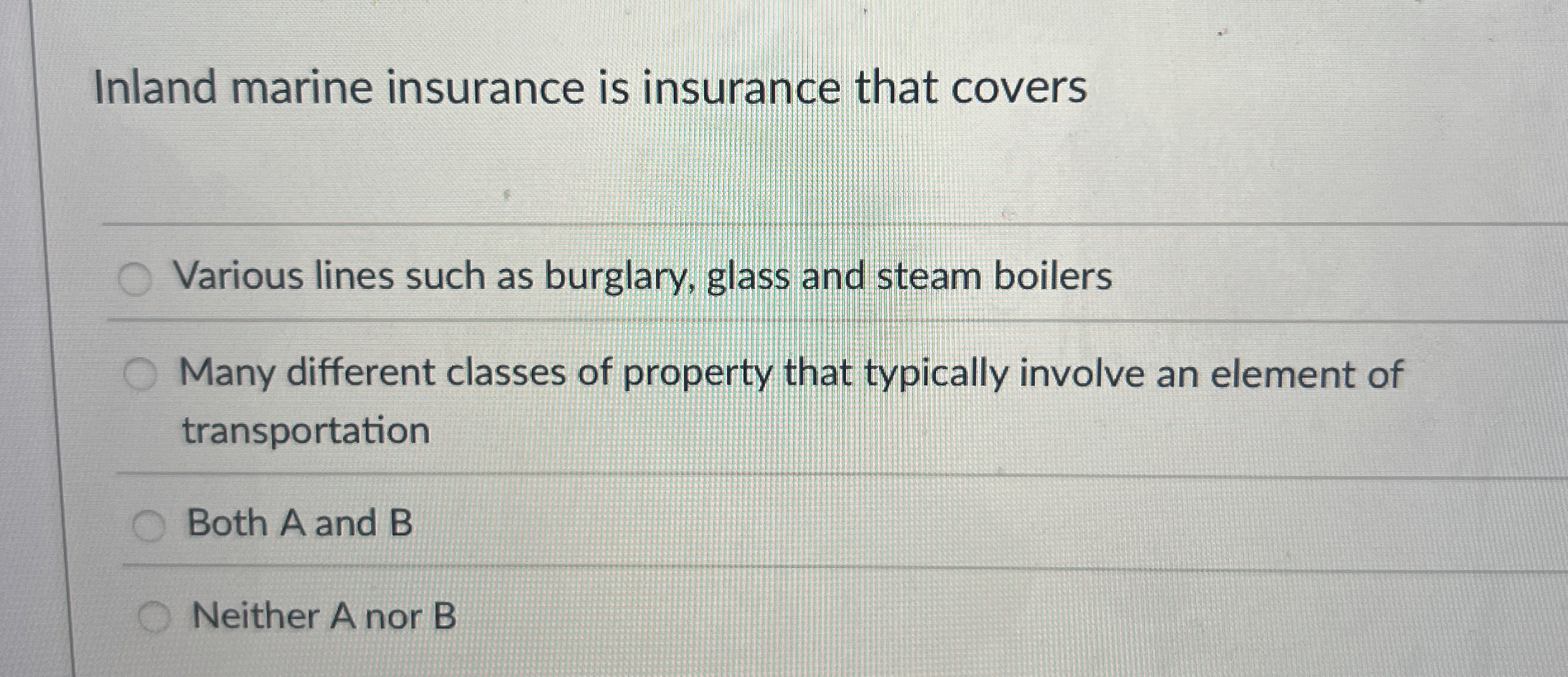 Solved Inland marine insurance is insurance that