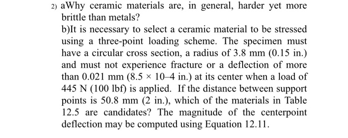 Solved 2) aWhy ceramic materials are, in general, harder yet 