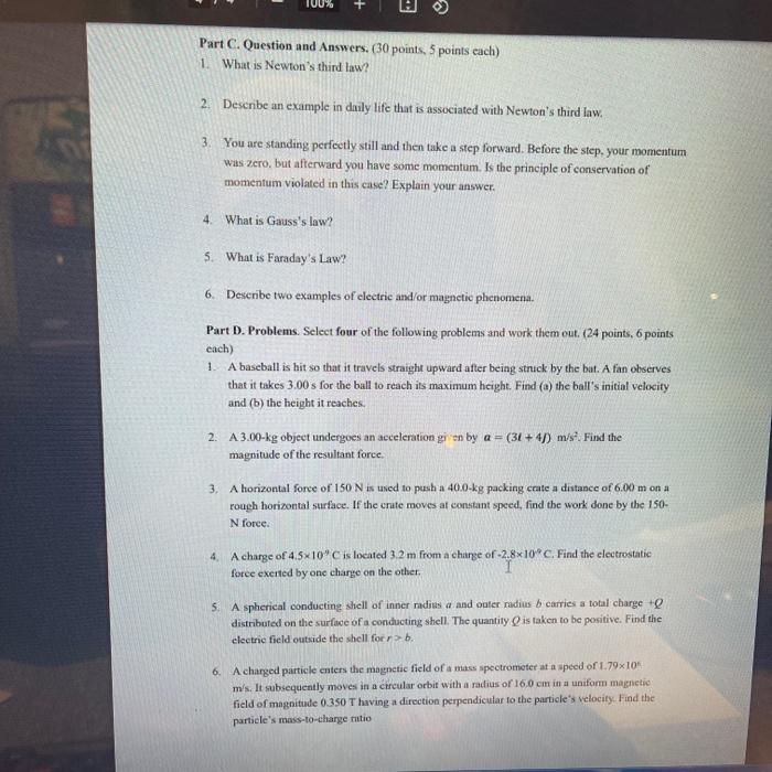 +
Part C. Question and Answers. (30 points, 5 points each)
1. What is Newtons third law?
2. Describe an example in daily lif