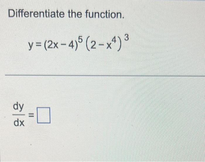 Solved Differentiate The Function Y2x−452−x43 Dxdy