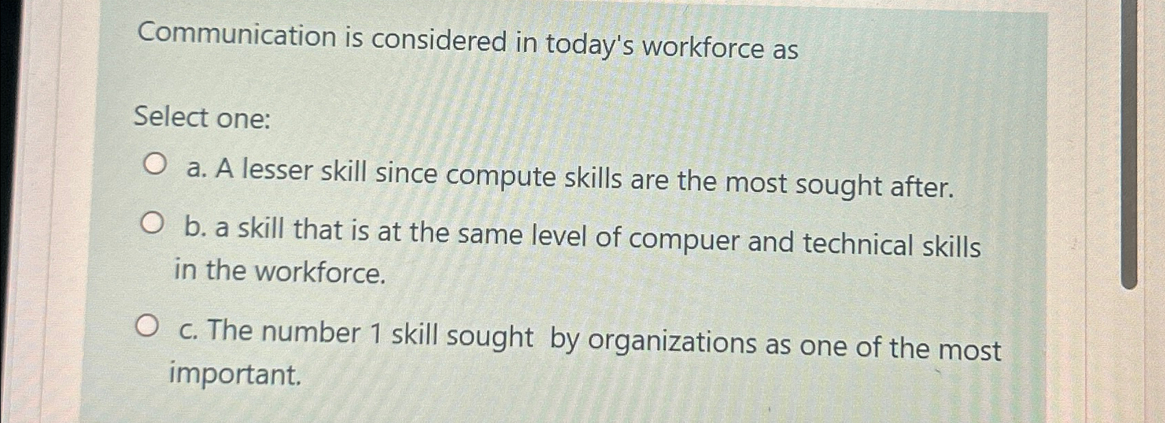 Solved Communication is considered in today's workforce | Chegg.com