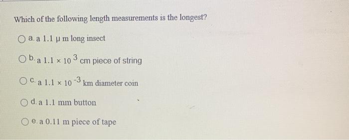 Solved Which of the following length measurements is the | Chegg.com