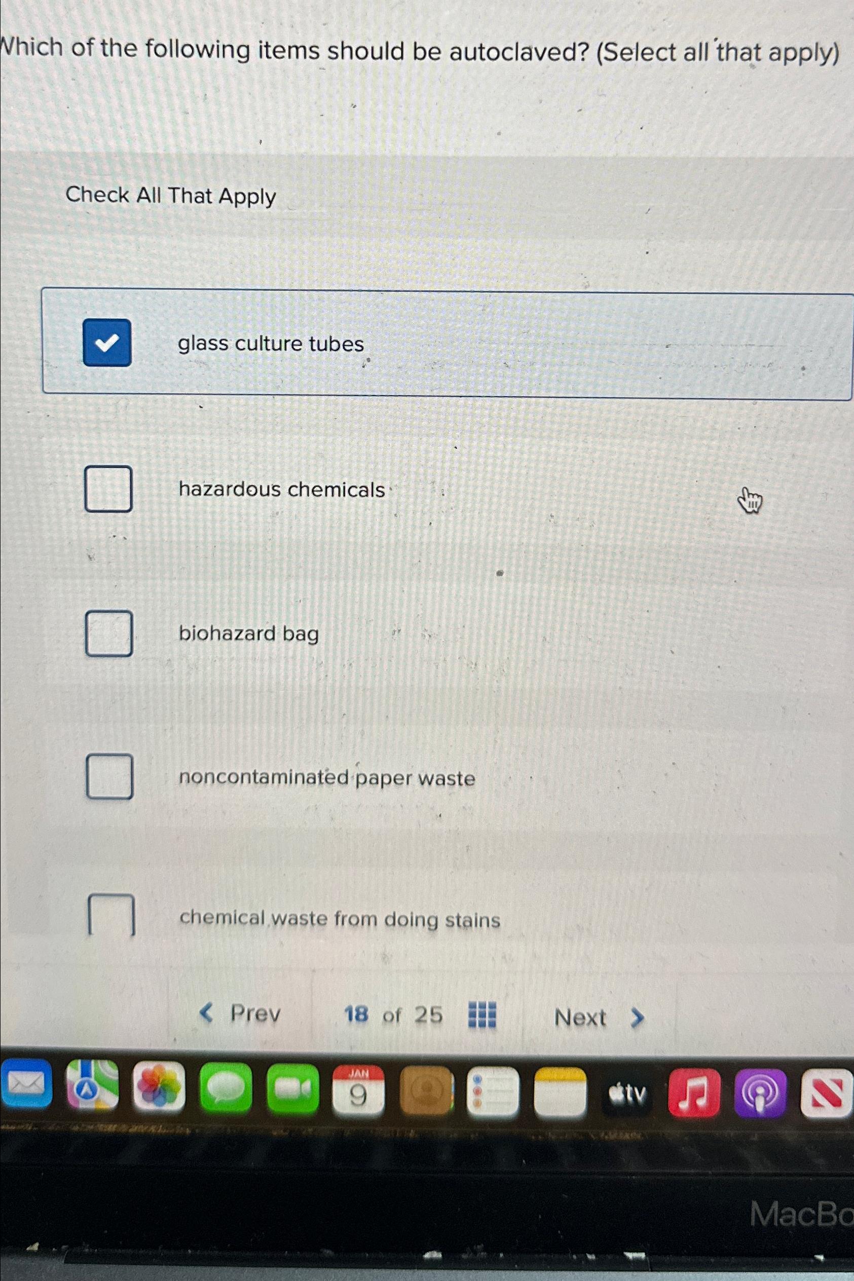 Solved Which of the following items should be autoclaved?