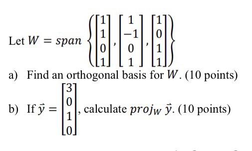 Solved Let W Span 84 A Find An Orthogonal Basis For W Chegg Com