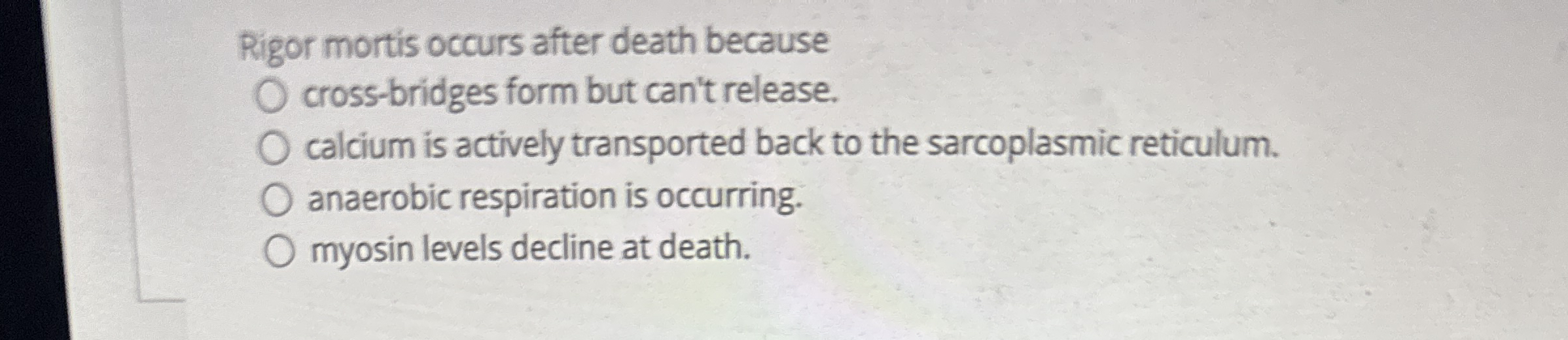 Solved Rigor mortis occurs after death becausecross-bridges | Chegg.com