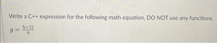 Solved Write a C++ expression for the following math | Chegg.com