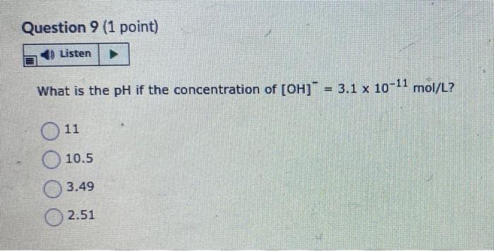 Solved Question 9 (1 point) Listen What is the pH if the | Chegg.com