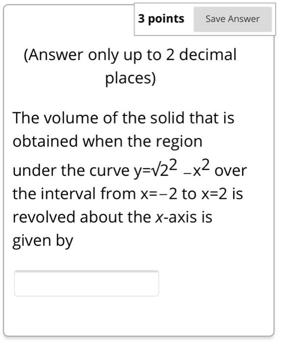 Solved 3 points Save Answer (Answer only up to 2 decimal | Chegg.com