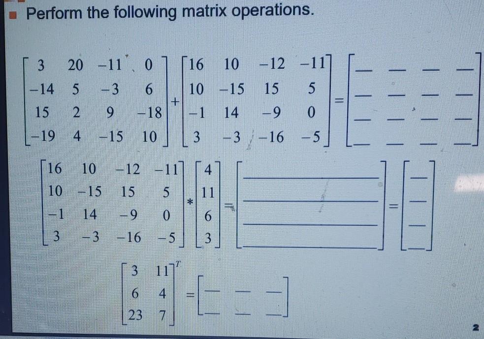 Solved - Perform the following matrix operations. 3 20 -11 0 | Chegg.com