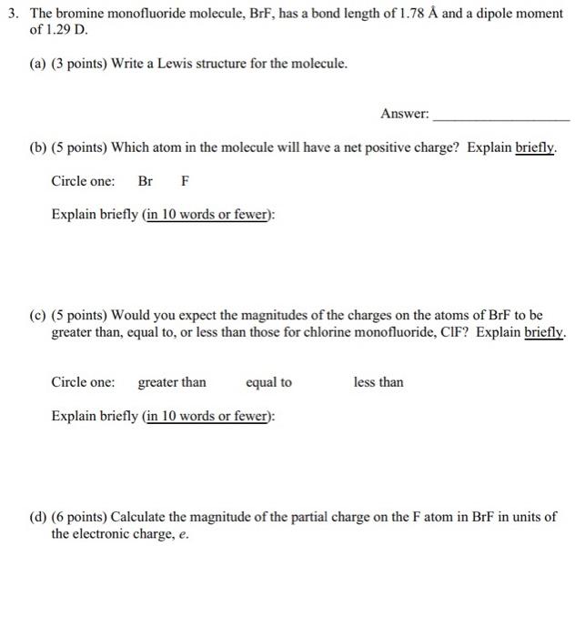 Solved 3. The bromine monofluoride molecule, BrF, has a bond