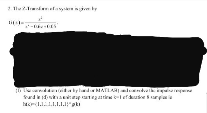 Solved 2. The Z-Transform of a system is given by G(2) | Chegg.com