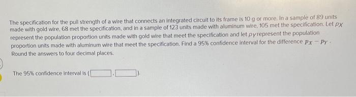 Solved The specification for the pull strength of a wire | Chegg.com