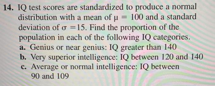 Solved 14 Iq Test Scores Are Standardized To Produce A N Chegg Com